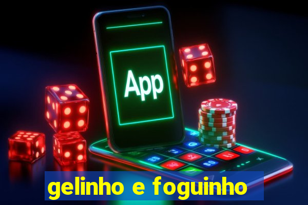 gelinho e foguinho